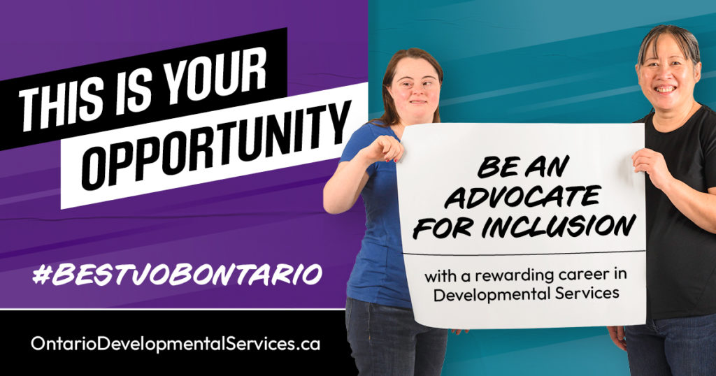 Two women holding a sign reading ‘Be an advocate for inclusion’ promoting careers in developmental services, #BestJobOntario.