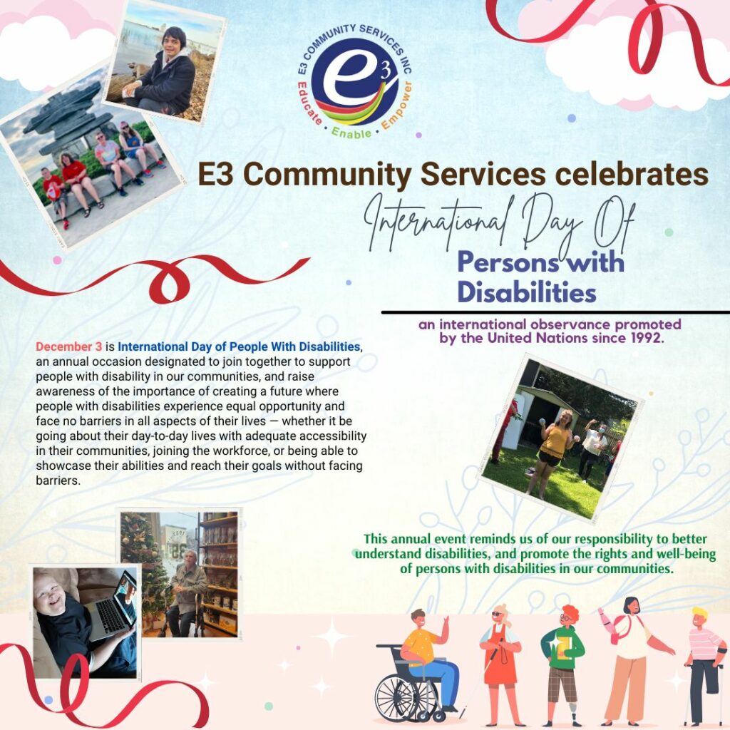 E3 Community Services celebrates International Day of Persons with Disabilities, promoting inclusion, accessibility, and equal opportunities.
